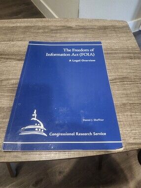 The Freedom of Information Act (FOIA): A Legal Overview